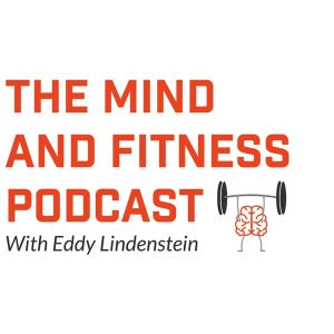 The Mind And Fitness Podcast